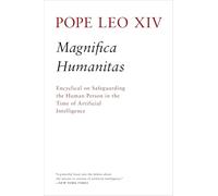 Magnifica Humanitas: Encyclical on Safeguarding the Human Person in the Time of Artificial Intelligence