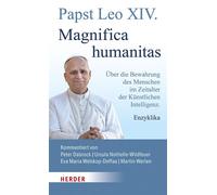 Magnifica humanitas Über die Bewahrung des Menschen im Zeitalter der Künstlichen Intelligenz. Enzyklika. Vollständige, kommentierte Ausgabe - Papst Leo XIV. - Verlag Herder - ebook (ePub) - Livre