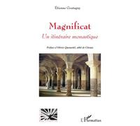 Magnificat Un itinéraire monastique un itinéraire monastique - Etienne Goutagny - L'harmattan - broché - Essai