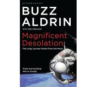 Magnificent Desolation: The Long Journey Home from the Moon
