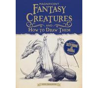 Magnificent Fantasy Creatures and How to Draw Them