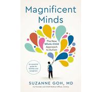 Magnificent Minds: The New Whole-Child Approach to Autism