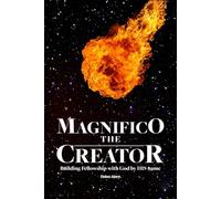 Magnifico The Creator: Building Fellowship with God by His names.