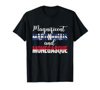 Magnifique Martiniquais Et Monégasque T-Shirt