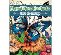 Magnifiques Bouquets Livre de coloriage