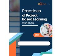 Magnify Learning's Project Based Learning Practices Workbook: Magnify Learning PBL Workshops
