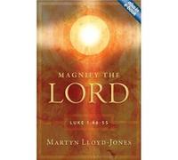 Magnify The Lord: Luke 1:46-55 (Paperback) Martyn Lloyd - Jones, (Auteur)