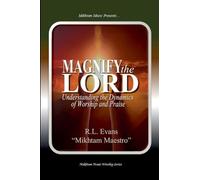 Magnify the Lord: Understanding the Dynamics of Worship and Praise