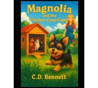 Magnolia and the Chicken Coop Caper