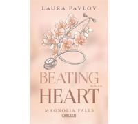 Magnolia Falls 4: Beating Heart Grumpy-meets-Sunshine-Vibes: Single-Dad und Ärztin finden Heilung und ein Happy-End - Laura Pavlov - Carlsen - ebook (ePub) - Livre