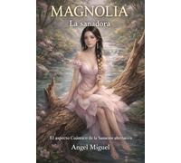 Magnolia La Sanadora: El aspecto cuántico de la sanación alternativa