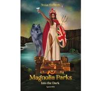 Magnolia Parks, T5 : Magnolia Parks : Into The Dark