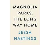 Magnolia Parks: The Long Way Home
