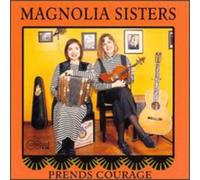 Magnolia Sisters - Prends Courage