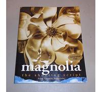 Magnolia: The Shooting Script - The Complete Illustrated Companion to the Acclaimed Paul Thomas Anderson Film