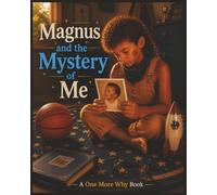 MAGNUS AND THE MYSTERY OF ME