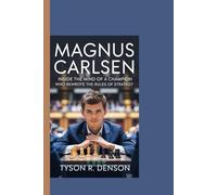 MAGNUS CARLSEN: Inside the mind of a champion who rewrote the rules of strategy.”