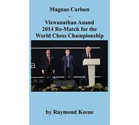 Magnus Carlsen - Viswanathan Anand 2014 Re-Match for the World Chess Championshi