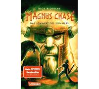 Magnus Chase 1: Das Schwert des Sommers: Der erste Band der Bestsellerserie aus der Welt der nordischen Mythen! Für Fantasy-Fans ab 12