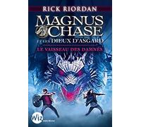 Magnus Chase et les dieux d'Asgard - tome 3: Le vaisseau des damnés