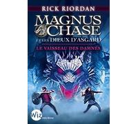 Magnus Chase Et Les Dieux D'asgard - Tome 3 - Le Vaisseau Des Damnés