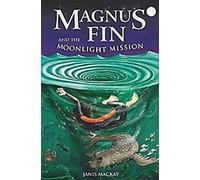 Magnus Fin et la mission au clair de lune