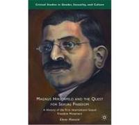 Magnus Hirschfeld and the Quest for Sexual Freedom: A History of the First International Sexual Freedom Movement Mancini, Elena (Auteur)