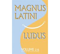 MAGNUS LATINI LUDUS, volume 2 Méthode pour apprendre le latin pas à pas - Marie Hervé-Léonard - Atramenta - broché - Manuel