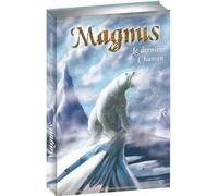 Magnus Le dernier chaman - Laurent Peyronnet - Dadoclem - broché - Roman junior dès 9 ans