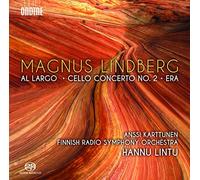Magnus Lindberg: Al largo - Cello Concerto No. 2 - Era by Anssi Karttunen