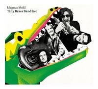 Mehl, Magnus Tiny Brass Band - Live