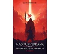 Magnus Verdana and the Wrath of Tarakhmuh