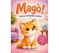 Magò! Ne hai combinato un'altra!: Fumetto illustrato per bambini 4-8 anni - storie dolci e divertenti