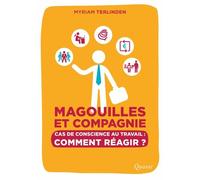 Magouilles Et Compagnie - Cas De Conscience Au Travail : Comment Réagir ?