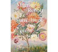 MAGRITTE RENOIR, LE SURREALISME EN PLEIN SOLEIL