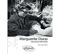 Maguerite Duras: L'écriture illimitée