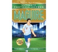 Maguire Ultimate Football Heroes International Edition includes the World Cup Journey by Matt Oldfield Inconnu (Auteur)