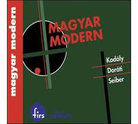 Magyar Modern (The Louisville Orchestra, Whitney) by Kodaly/Dorati/Seiber (2006-08-01)