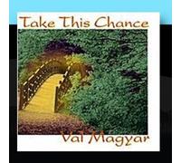 Magyar, Val - Take This Chance
