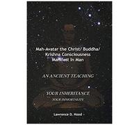 Mah-Avatar The Christ/ Buddha/Krishna Consciousness Manifest In Man