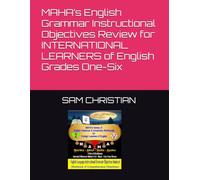 MAHA’s English Grammar Instructional Objectives Review for International Learners of English: Instructional Objectives Workbook for Grades One-Six