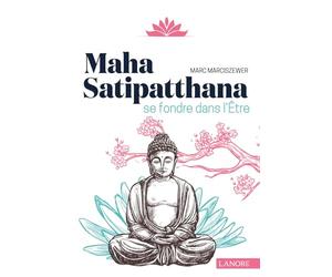Maha Satipatthana - Se fondre dans l'être