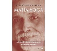 Maha yoga - À la lumière des enseignements de Ramana Maharshi