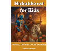 Mahabharat for Kids: Heroes, Choices & Life Lessons