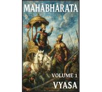 Mahābhārata: Volume 1: L'Inizio