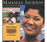 MAHALIA JACKSON - Come on Children Let's Sing: Songs of Love and Faith