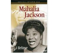 Mahalia Jackson - I Believe