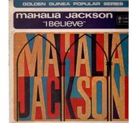 MAHALIA JACKSON - I BELIEVE LP (VINYL ALBUM) UK GOLDEN GUINEA 1966