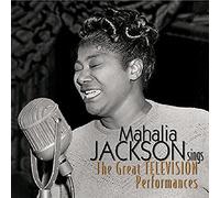JACKSON, MAHALIA - Mahalia Jackson Sings: The Great Television Performances