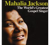 Mahalia Jackson - The World's Greatest Gospel Singer
